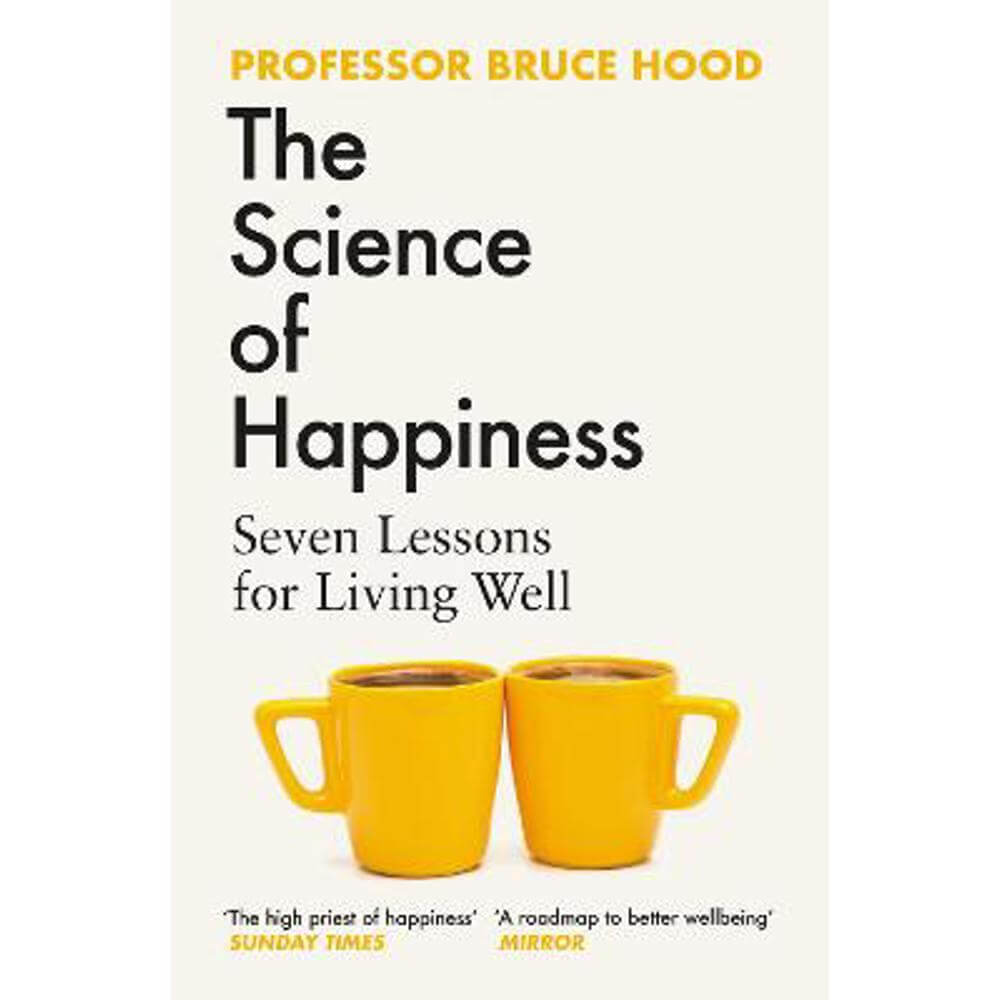 The Science of Happiness: Seven Lessons for Living Well (Paperback) - Bruce Hood